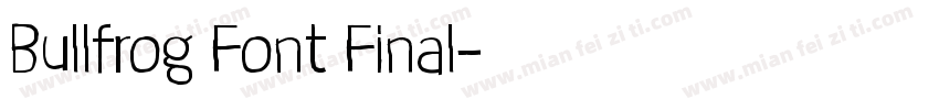 Bullfrog Font Final字体转换